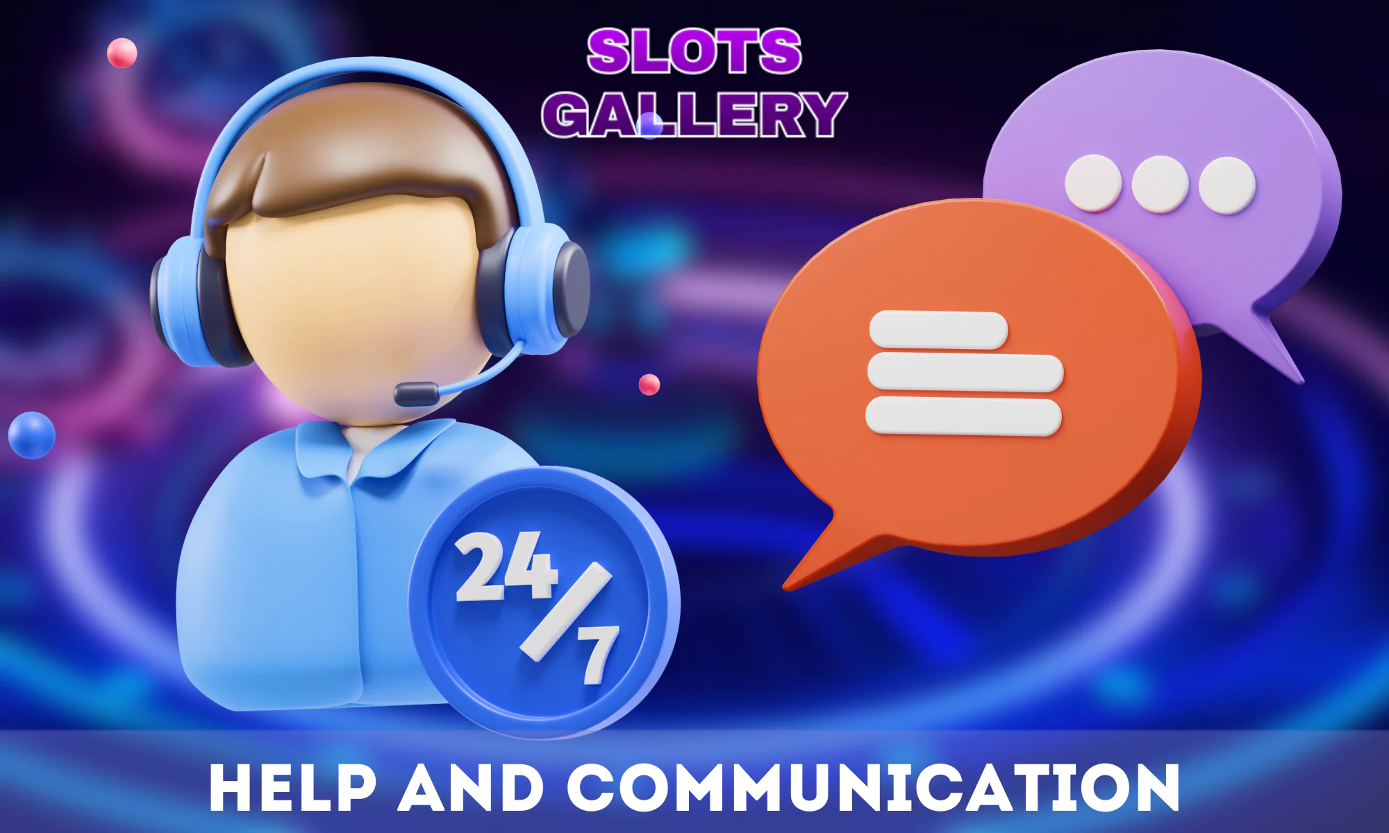 Slots Gallery has a round-the-clock customer support service to solve all problems quickly and efficiently