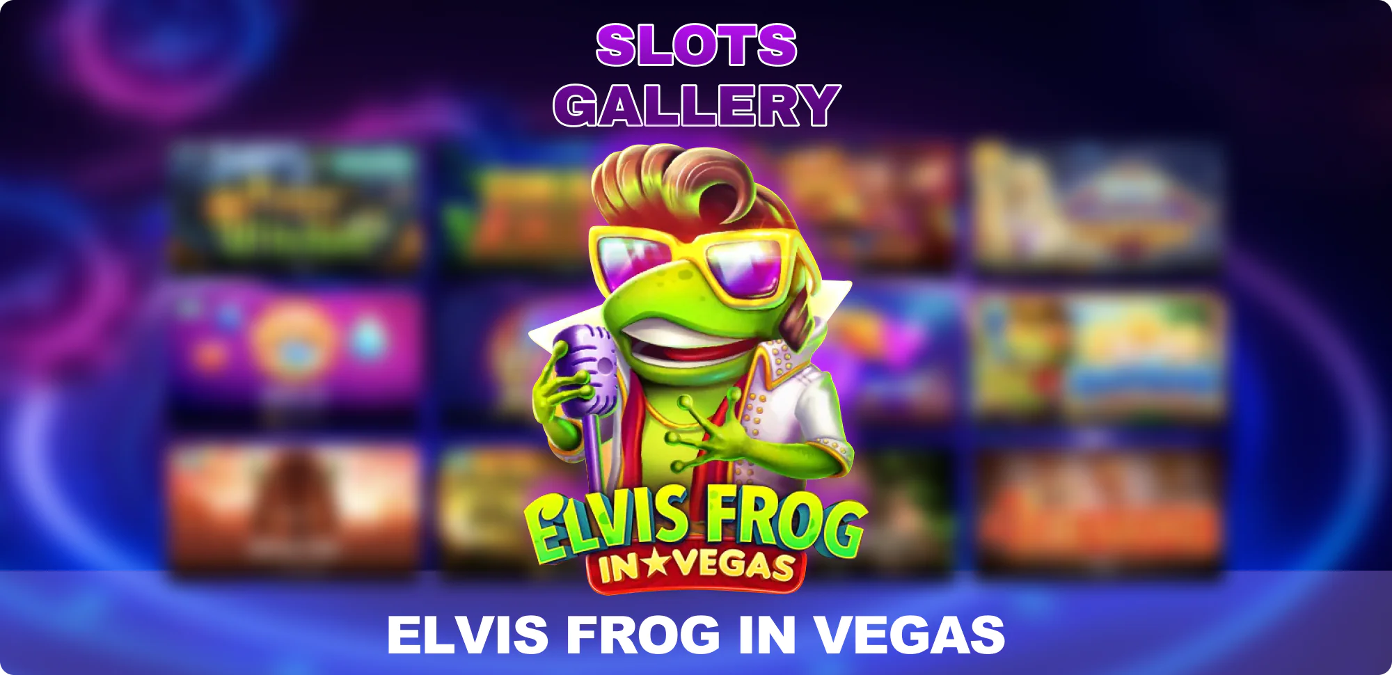 Slots Gallery Casino - Elvis Frog in Vegas slot