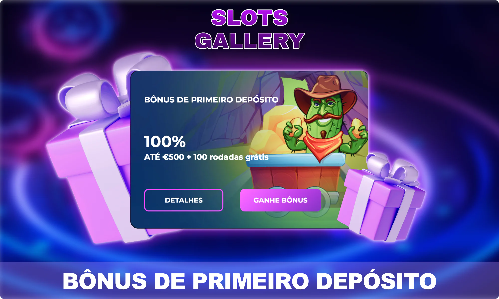 Bônus de Primeiro Depósito - Slots Gallery Brasil