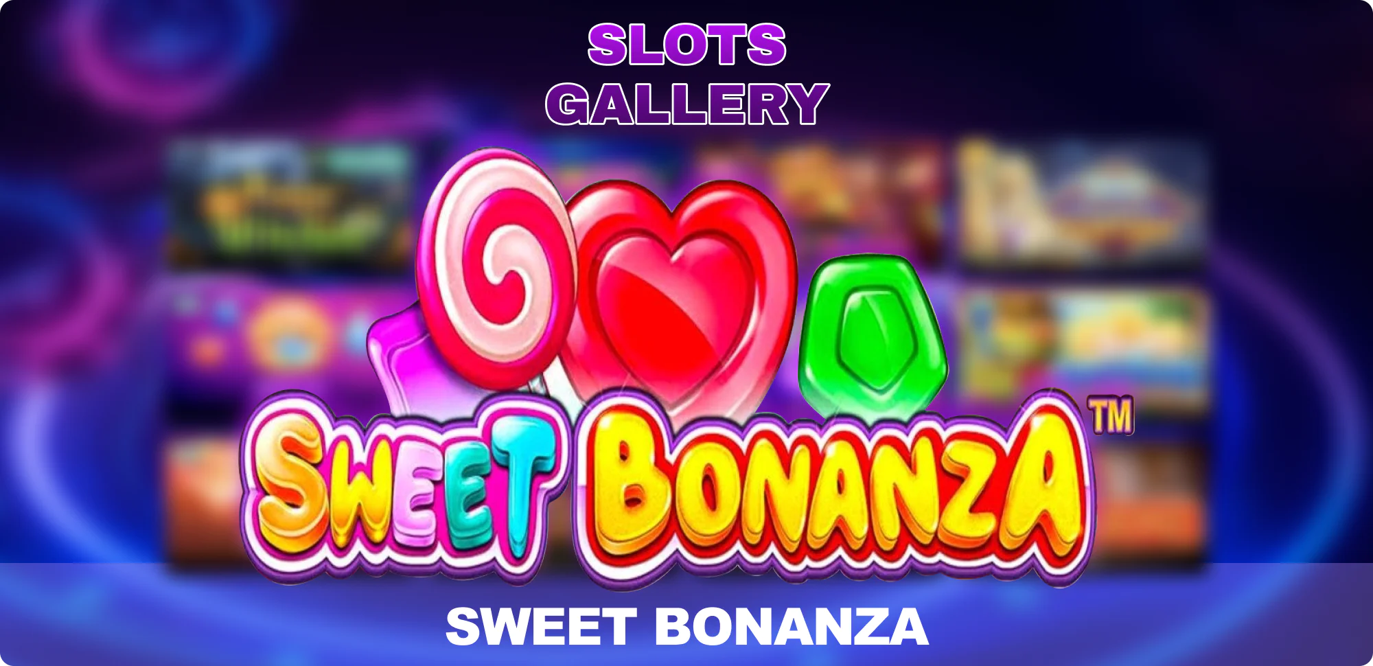 Sweet Bonanza - Slots Gallery Casino